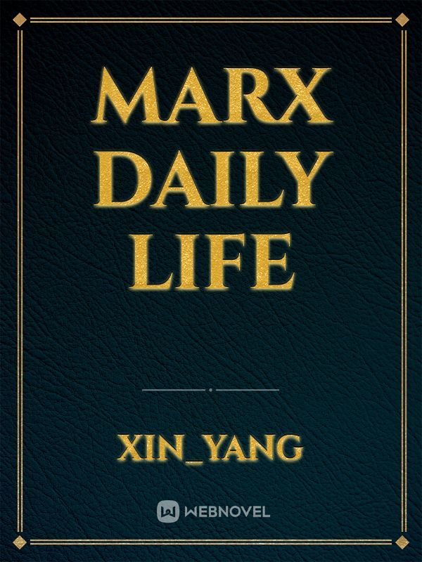 Marx daily life