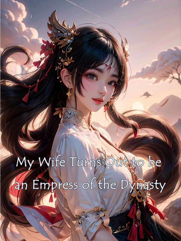My Wife Turns Out to be an Empress of the Dynasty Book