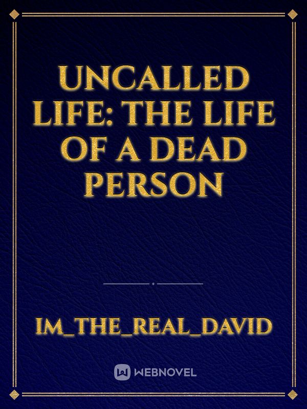 Uncalled Life: The Life of A Dead Person Book