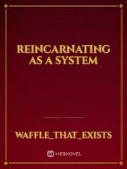 Reincarnating As A System Book