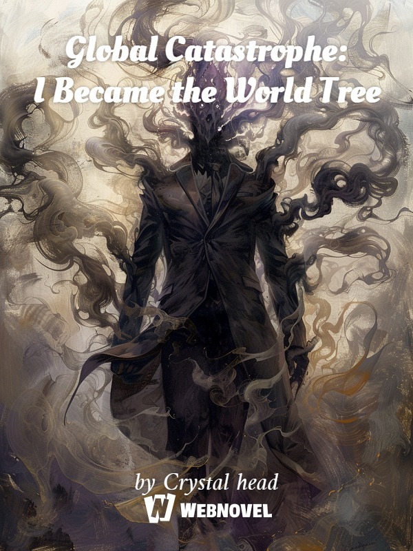 Global Catastrophe: I Became the World Tree