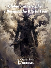 Global Catastrophe: I Became the World Tree Book