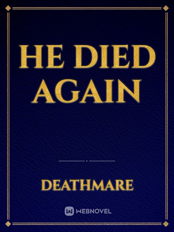 He Died Again