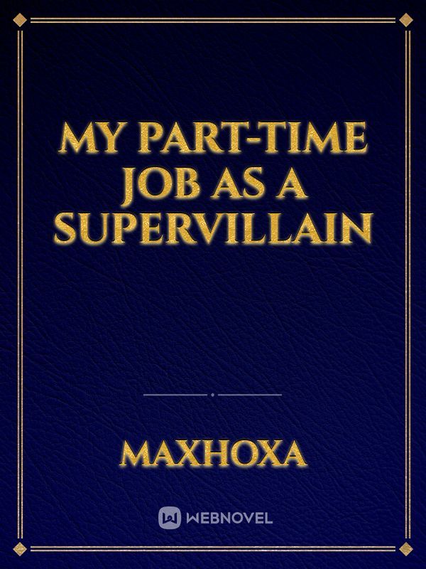 My Part-time Job as a Supervillain