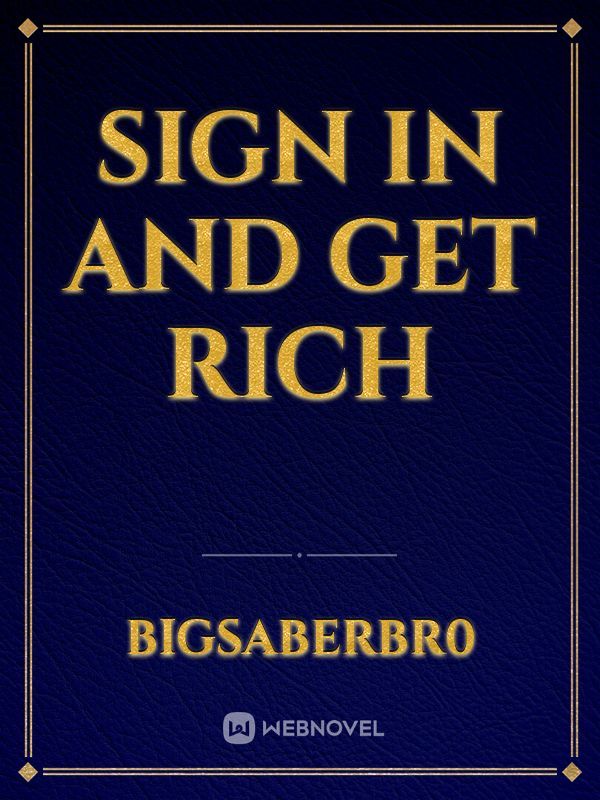 Sign In and Get Rich