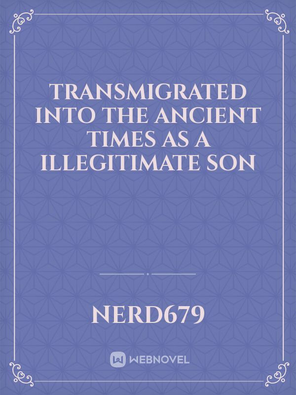 transmigrated into the ancient times as a illegitimate son