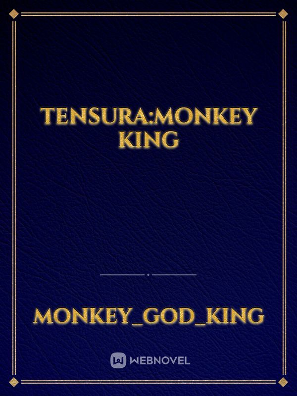 Tensura:Monkey king