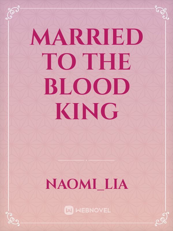 MARRIED TO THE BLOOD KING