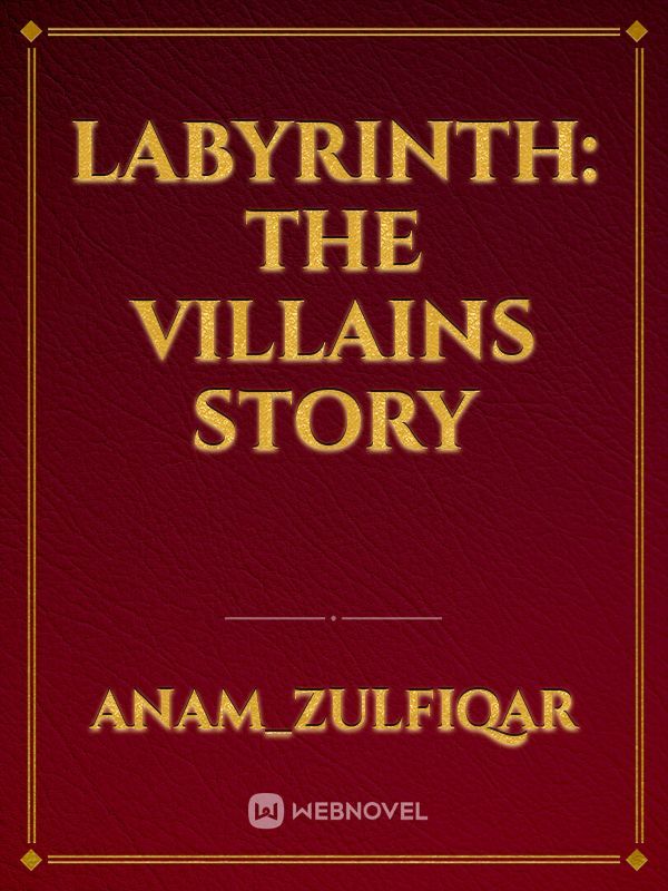 Labyrinth: The villains story