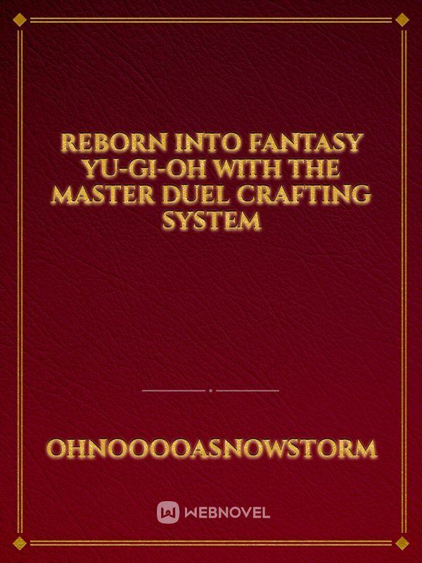 Reborn into Fantasy Yu-Gi-Oh with the Master Duel Crafting system
