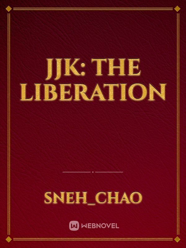 JJK: The Liberation