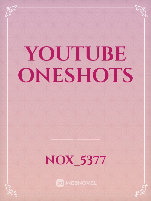 YouTube Oneshots Book