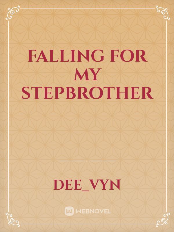 falling for my stepbrother