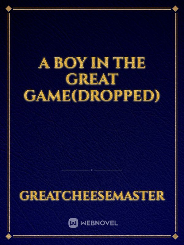 A Boy in the great game(dropped)