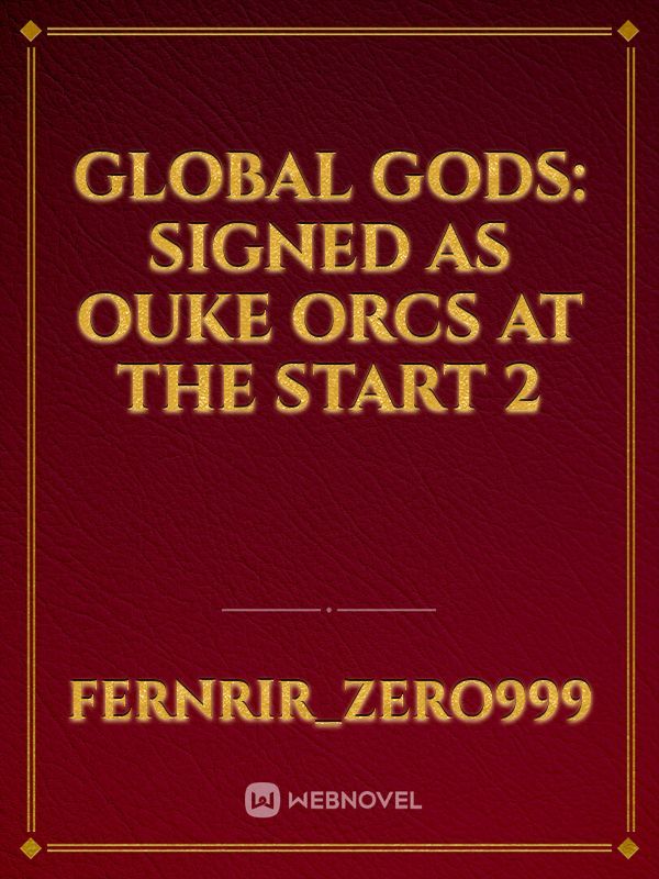 Global Gods: Signed As Ouke Orcs At The Start 2