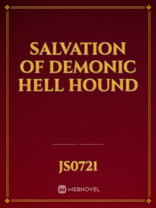 Salvation of Demonic Hell Hound Book