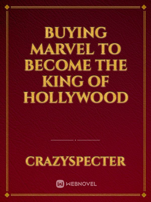 Buying Marvel to become the king of Hollywood