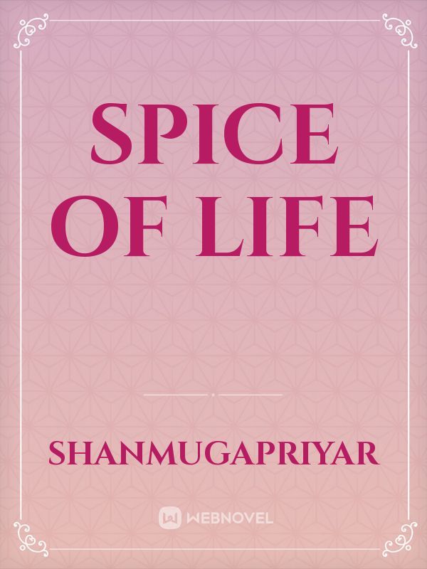 spice of life