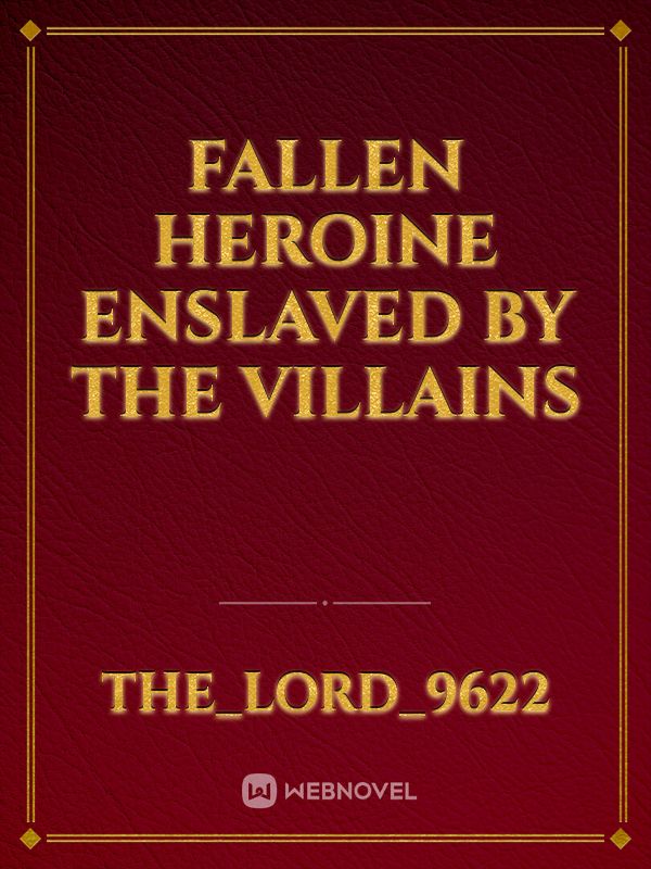 Fallen Heroine Enslaved By The Villains Book