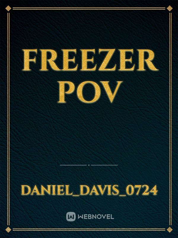 Freezer POV