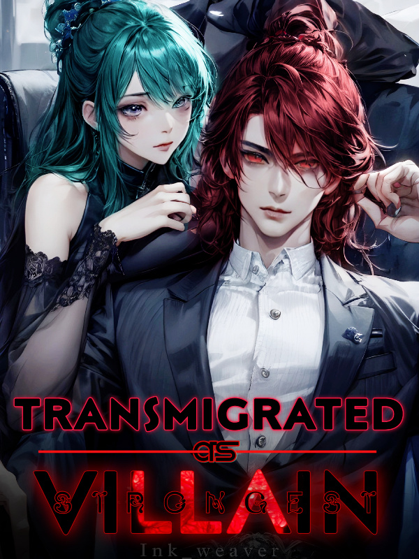Transmigrated As The Strongest Villain