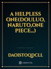 A helpless one(Douluo, Naruto,one piece...) Book