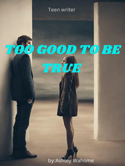 TOO GOOD TO BE TRUE Book