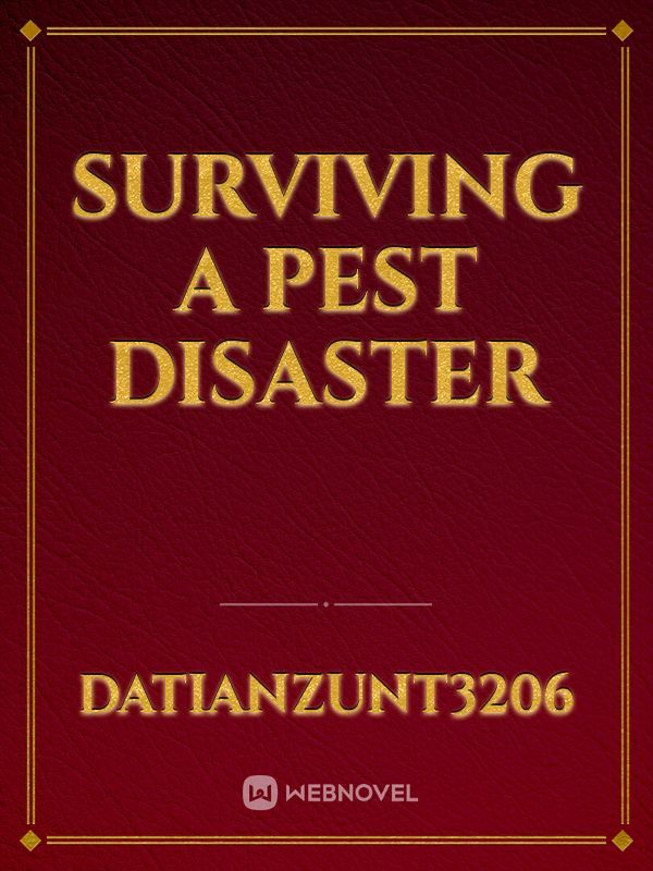 Surviving a pest disaster