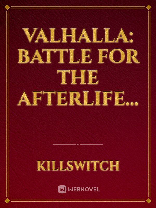 Valhalla: Battle for the afterlife...