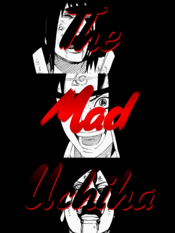 Naruto: The Mad Uchiha