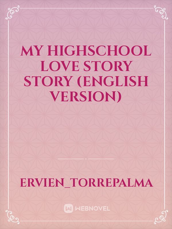 My Highschool Love Story story  (English version)