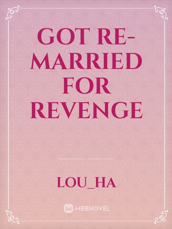 Got re-married for revenge Book