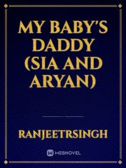 My Baby's Daddy (Sia and Aryan) Book