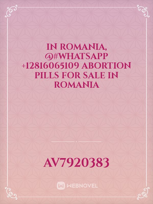 In Romania, @#whatsapp +12816065109 abortion pills for sale in Romania