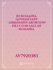 In Romania, @#whatsapp +12816065109 abortion pills for sale in Romania Book