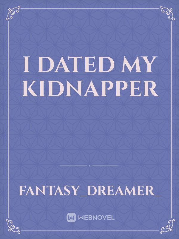 I dated my kidnapper