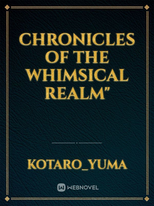 Chronicles of the Whimsical Realm" Book