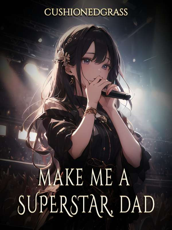 Make Me a Superstar, Dad