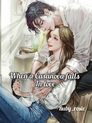 When a Casanova falls in love Book