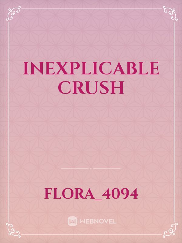 Inexplicable crush Book
