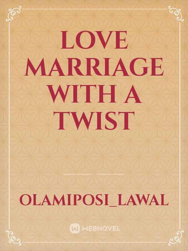 LOVE MARRIAGE WITH A TWIST