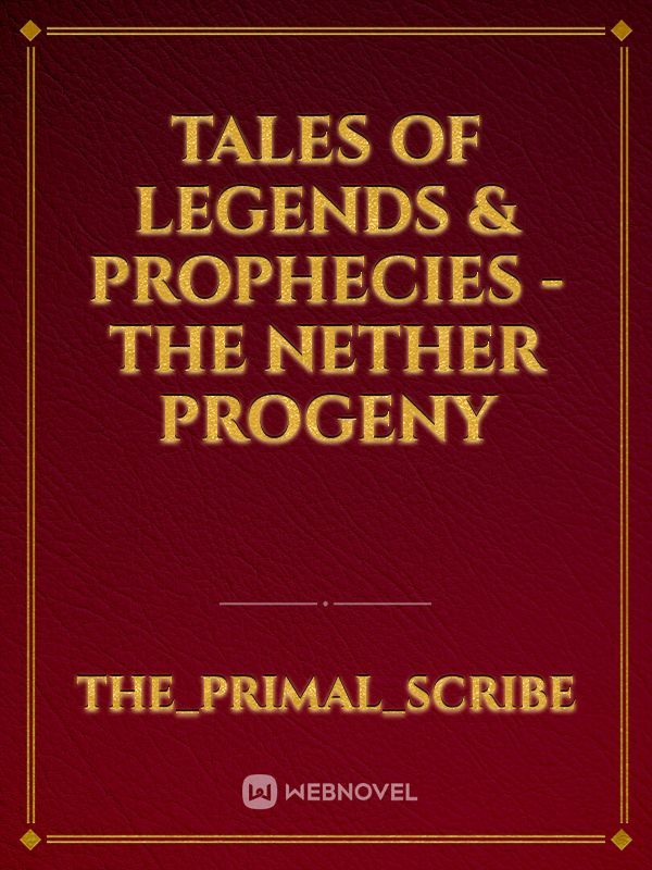Tales of Legends & Prophecies - The Nether Progeny Book