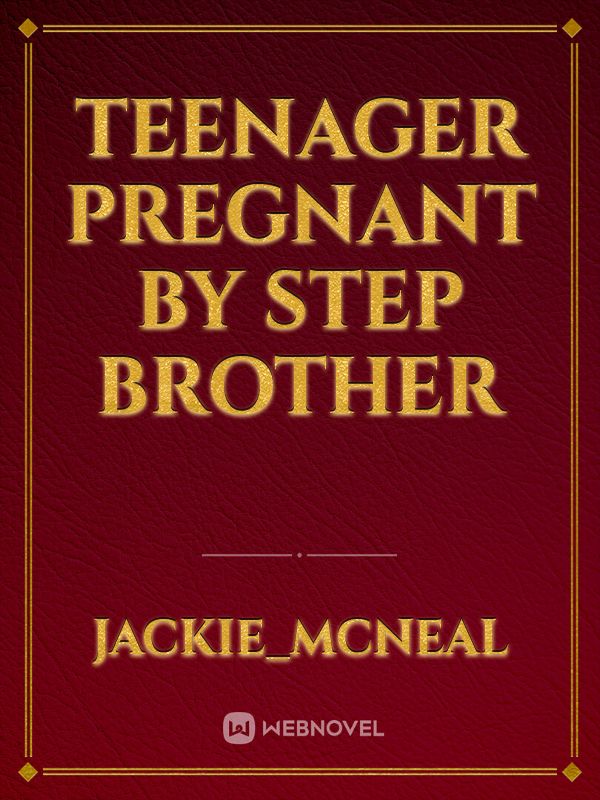 teenager pregnant by step brother Book