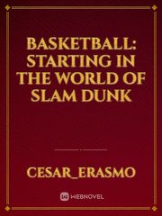 Basketball: starting in the world of slam dunk Book