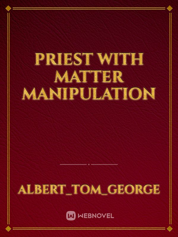 PRIEST WITH MATTER MANIPULATION Book