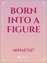 born into a figure Book