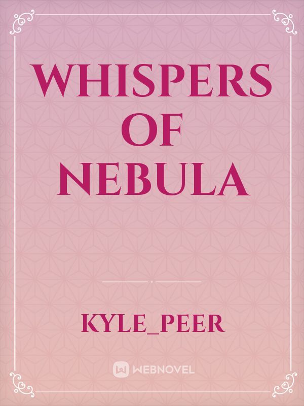 Whispers of Nebula