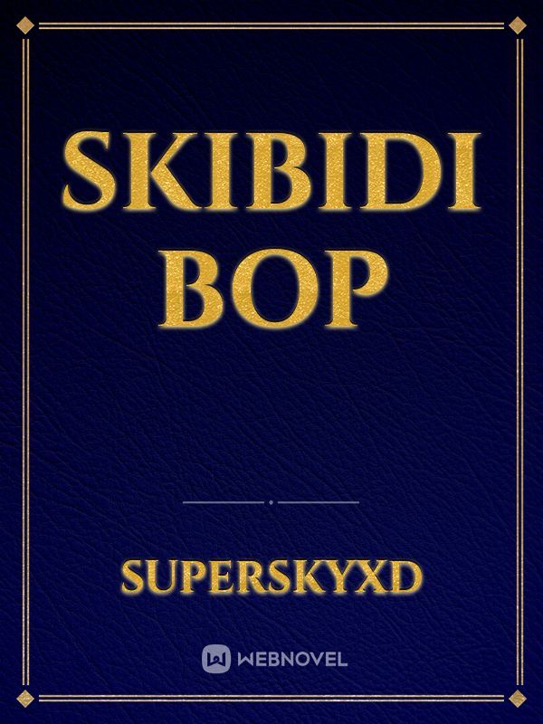 Skibidi Bop