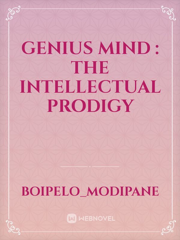 Genius Mind : The Intellectual Prodigy Book