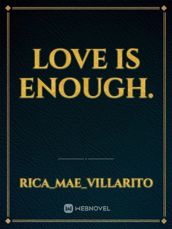 Love is enough.